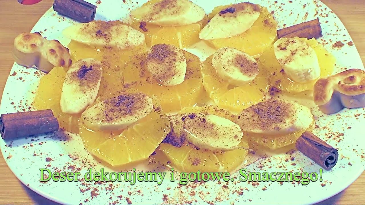Pomarańcze z miodem,bananem, oliwą i cynamonem. Deser. Gotuj z IRPO.